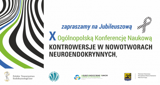 X Ogólnopolska konferencja naukowa - Kontrowersje w nowotworach neuroendokrynnych