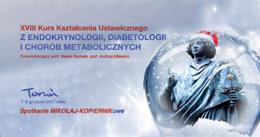 XVIII Kurs kształcenia ustawicznego z endokrynologii, diabetologii i chorób metabolicznych