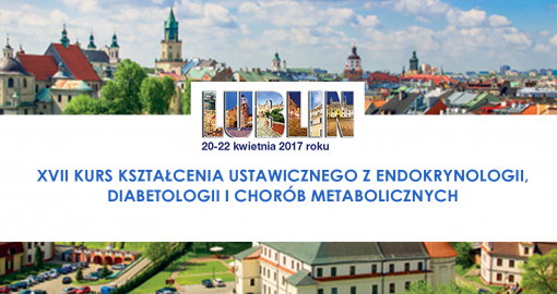 XVII Kurs kształcenia ustawicznego z endokrynologii, diabetologii i chorób metabolicznych